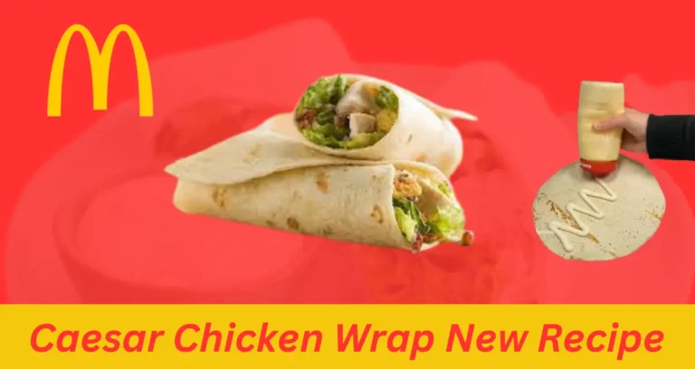 Caesar Chicken Wrap New Recipe | McDonald’s Wrap