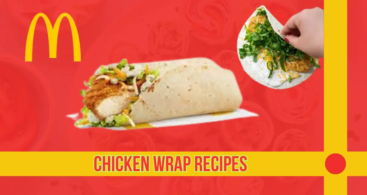 Chicken Wrap Recipes | For Every Occasion