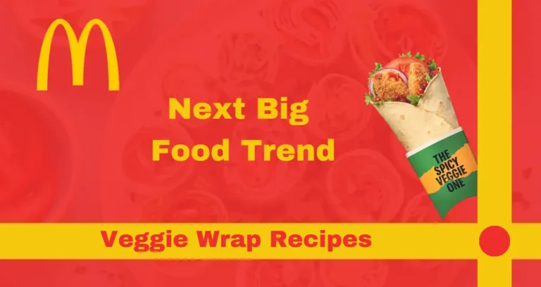 Veggie Wrap Recipes |  Next Big Food Trend