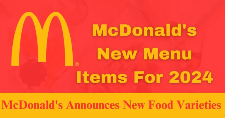 McDonald’s Announces New Food Varieties For 2024 