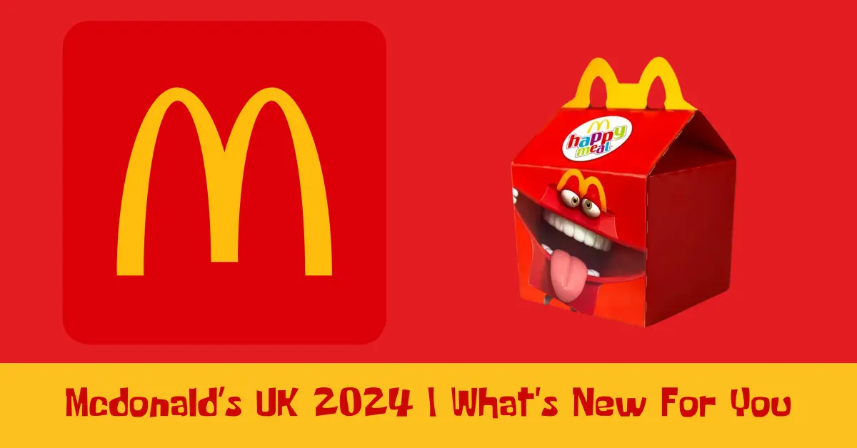 Mcdonald’s Happy Meal UK 2024 | What's New For You