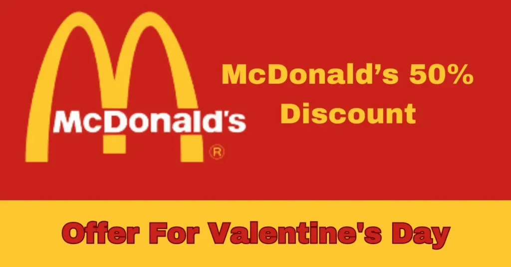 McDonald’s 50% Discount Offer For Valentine's Day